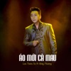 Áo Mới Cà Mau (feat. Hồng Phượng) - Single