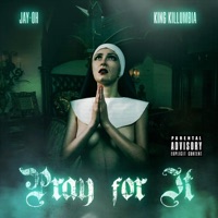 Pray for It - Single - Jay-Oh & King Killumbia
