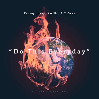 Do This Everyday (feat. Krazey Jakey & K Wills) - Single