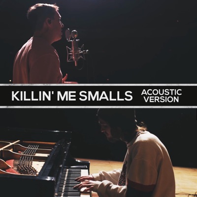 Killin' Me Smalls (Acoustic Version) - Single