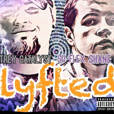 Lyfted (feat. Trey Catalyst) - Single