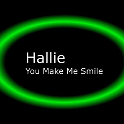 Hallie (You Make Me Smile) - Single