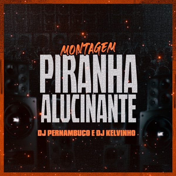 Montagem Piranha Alucinante