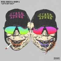 Let's Get Ugly - Single - Baby J & Kyle Zuck