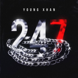 24/7 YOUNG XHAN