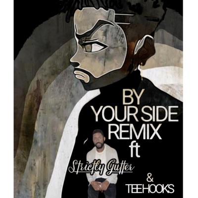 By Your Side (feat. Strictly Gutter & Tee Hooks) [Remix] - Single