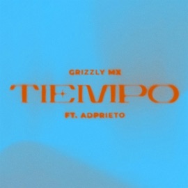 Tiempo Grizzly Mx & Adprieto