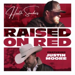 Raised On Red (feat. Justin Moore) - Single