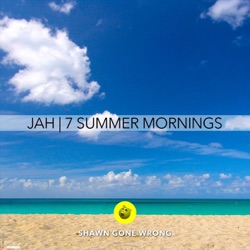 Jah  7 Summer Mornings (Main Mix) [feat. Man in a Loft]
