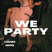 We Party - Chamba Sound
