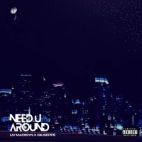 Need U Around (feat. Giu$eppe) - Single - Liv Madisyn