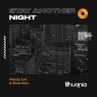 Stay Another Night - Single - mavzy grx & Blue Man