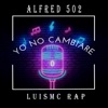 Yo no cambiare (feat. LuisMc Rap) - Single