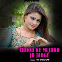 Chhod Ke Mujhko Jo Jaoge - Single - Mohit Gurjar