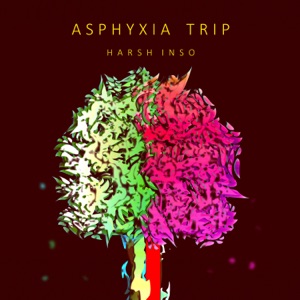 Asphyxia Trip