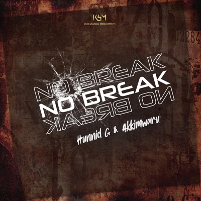 No Break (feat. Hunnid G & Akkimwaru) - Single