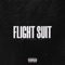 Flight Suit - NO GOOD ENT lyrics