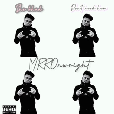 Mrronwright - She Bhad (Don't need her)