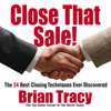 Close That Sale! : The 24 Best Sales Closing Techniques Ever Discovered - Brian Tracy