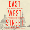 East West Street: On the Origins of “Genocide” and “Crimes against Humanity” - Philippe Sands