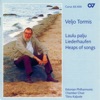 Veljo Tormis 9 Estonian Harvest Songs: I. Lõpe, lõpe, põllukene Veljo Tormis: Laulu palju - Liederhaufen