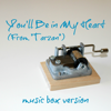 You'll Be in My Heart (From "Tarzan") [Music Box Version] - The Music Box Corner