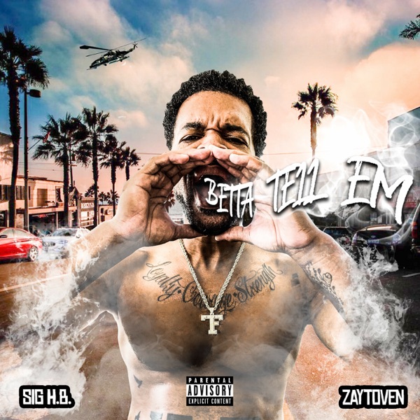 Betta Tell Em - Single - SIG H.B. & Zaytoven