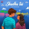 Shudhu Tui (Lofi) - Single