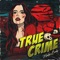 True Crime - Madilyn & Madilyn Bailey lyrics