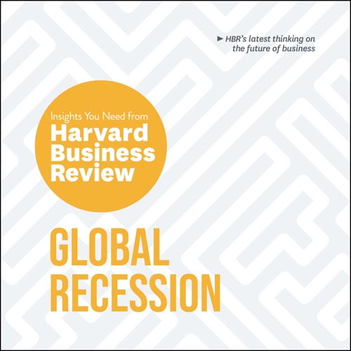 Global Recession : The Insights You Need from Harvard Business Review (HBR Insights) cover