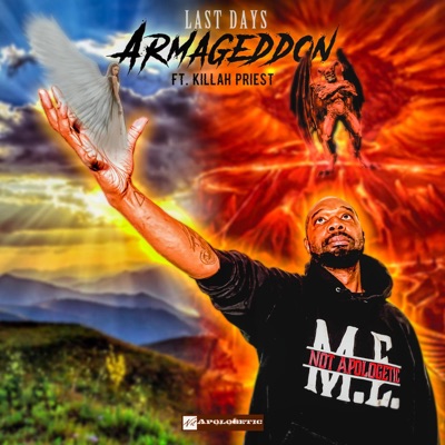 Last Days Armageddon (feat. Killah Priest) [NotApologetic Certified] - Single