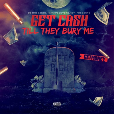 Get Cash Till They Bury Me - EP