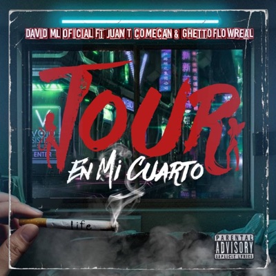 Tour en Mi Cuarto (feat. GHETTOFLOWREAL & JUANTCOMECAN) - Single