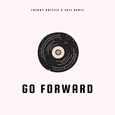 Go Forward (feat. Eriz Beatz) - Single