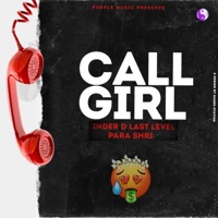 CALL GIRL - Single - Inder D Last Level & Para Shri