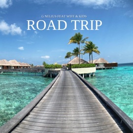 RoadTrip (feat. wife & Kids) [Radio Edit] G Nelius