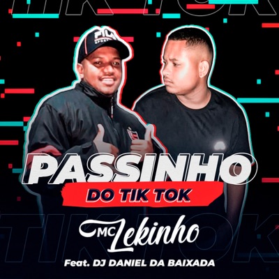 Passinho do Tik Tok (feat. DJ DANIEL DA BAIXADA) - Single