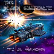 The Black Guardians: Book 4 in the Black Guard series (Unabridged) - C. R. Daems