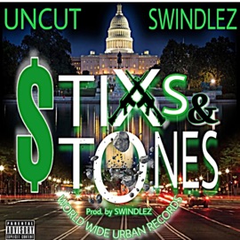 STIXS & STONES (feat. SWINDLEZ) UN CUT