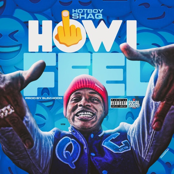 How I Feel (feat. HotBoy Shaq)