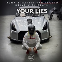 Your Lies - Single - YUNA, Martin van Lectro & Drive With Beats