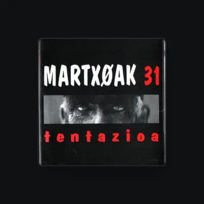 Listen to Martxoak 31, watch music videos, read bio, see tour dates & more!