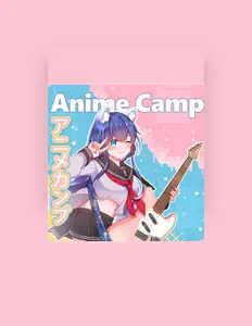 聆聽 Anime Camp、觀看音樂影片、閱讀小傳、查看巡演日期等！