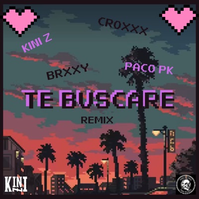 Te Buscare (Remix) [feat. CROXxX, PACOPK_ & Brxxy] - Single