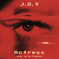 Actress - Single - J.O.Y & So Flawless