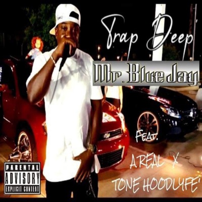 Trap Deep (feat. A Real, Tone Hoodlyfe & Beat by Josh) - Single