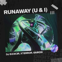 Runaway (U & I) - Single - DJ S33K3R, X-Terror & Gaikon