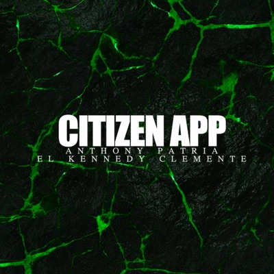 CITIZEN APP (feat. Anthony Patria) - Single