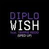 Wish (feat. Trippie Redd) [Sped Up] - Single