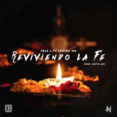 Reviviendo la Fe (feat. Lezibo Mx) - Single